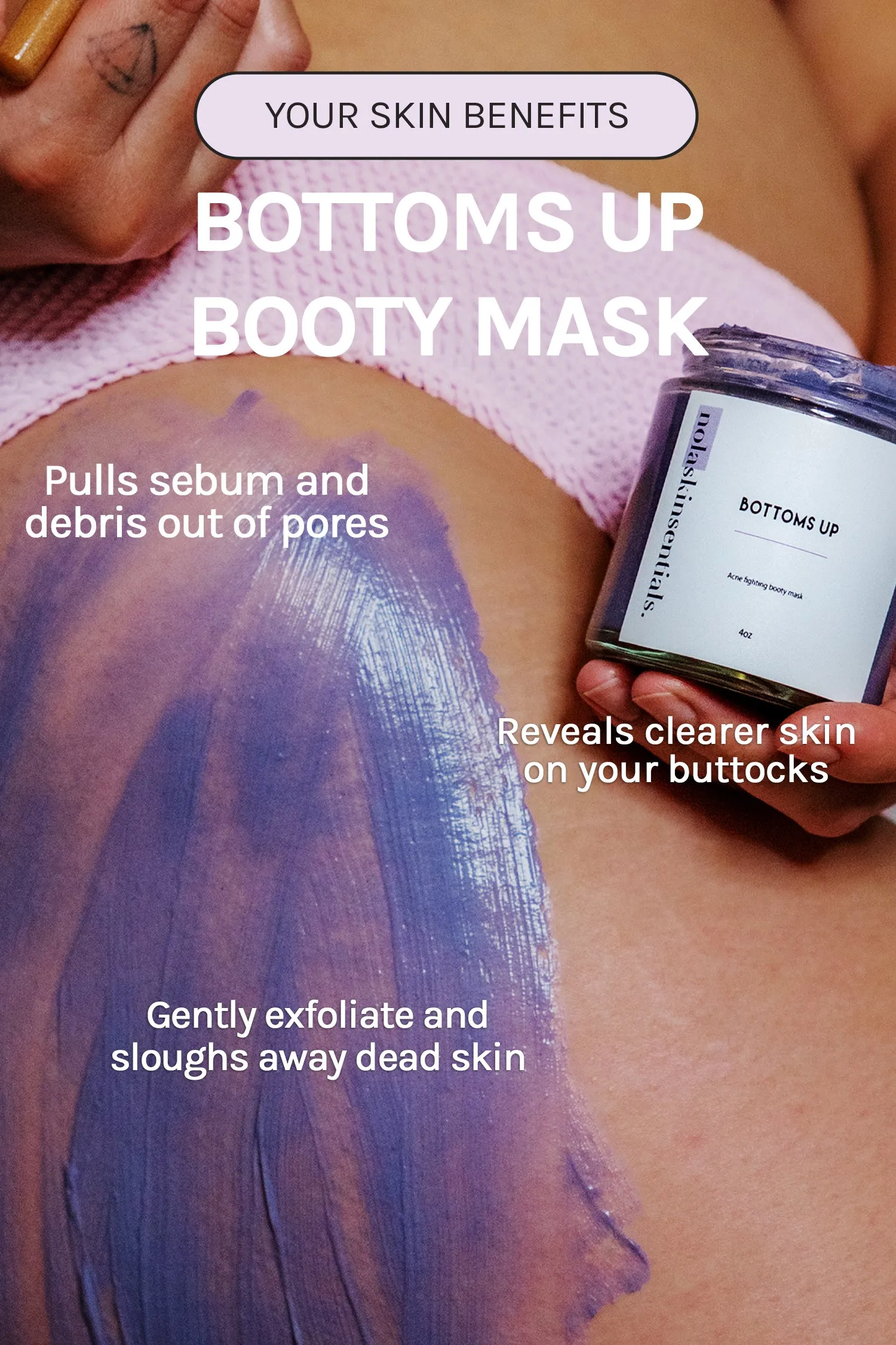 Bottoms Up Booty Mask