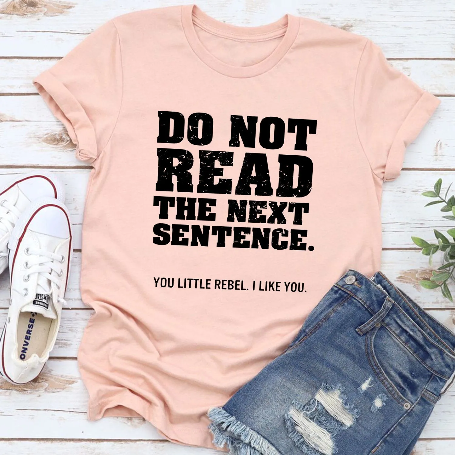 Do Not Read The Next Sentence Funny Stupid Saying T-shirts