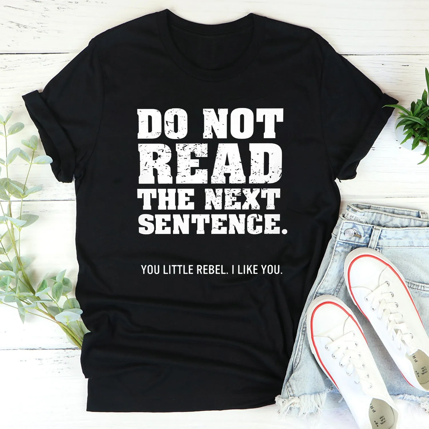 Do Not Read The Next Sentence Funny Stupid Saying T-shirts